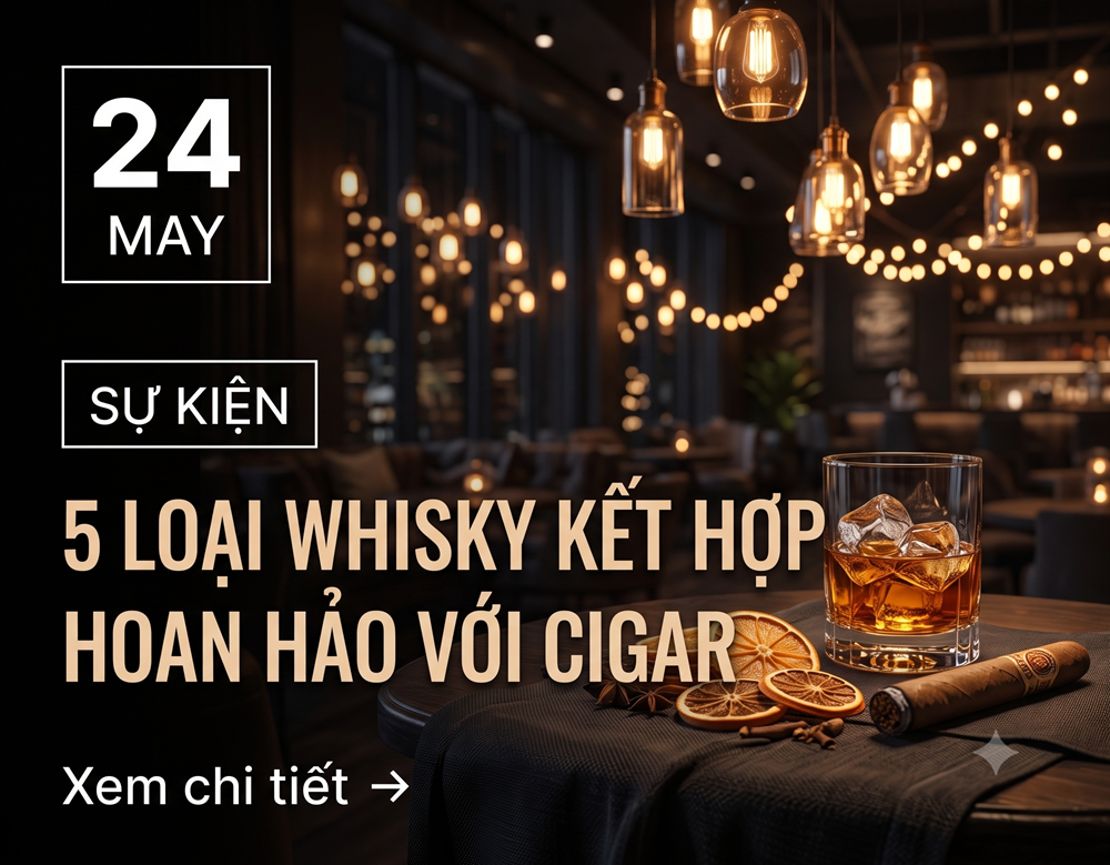 5 loại whisky kết hợp hoàn hảo với cigar